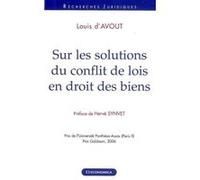Sur les solutions du conflit de lois en droit des biens Louis d' Avout (Auteur)