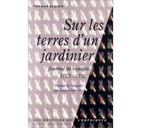 Sur les terres d'un jardinier : Journal de voyages, 1775-1792