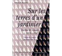 Sur les terres d'un jardinier Thomas Blaikie (Auteur), Monique Mosser (Commentaire), Janine Barrier (Traduction)