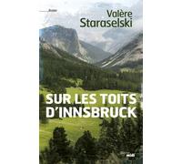 Sur les toits d'Innsbruck - Valère Staraselski - Le Cherche-Midi - broché - Roman