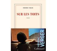 Sur les toits - Frédéric Verger - Gallimard - broché - Roman