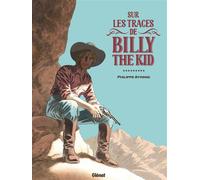 Sur les Traces de Billy the Kid - Philippe Aymond - Glénat - cartonné - Bande dessinée
