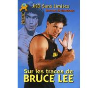 Sur Les Traces De Bruce Lee - Jeet Kune Do Sans Limites