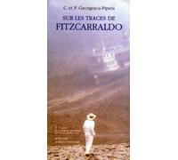 Sur les traces de Fitzcarraldo Paul Georgescu-Pipera (Auteur), C. et p. Georgescu-pipera (Auteur), Constantin Georgescu (Auteur), Claude De Frayssinet (Traduction)