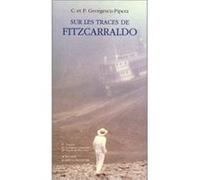 Sur Les Traces De Fitzcarraldo