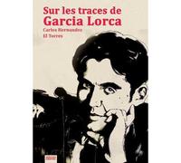 Sur les traces de Garcia Lorca - Carlos Hernandez - Vertige Graphic - broché - Bande dessinée
