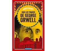 Sur les traces de George Orwell - Adrien Jaulmes - Des Equateurs Eds - broché - Essai