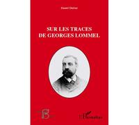 Daniel Dufour – Sur les traces de Georges Lommel – Étude – Broché