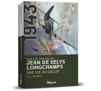 Sur les traces de Jean de Selys Longchamps: Une vie au galop
