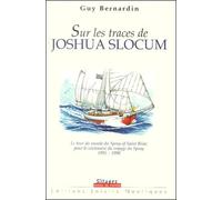Sur les traces de Joshua Slocum.: Le tour du monde du Spray of Saint-Briac pour le centenaire du voyage du Spray 1995-1998