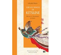 Sur les traces de Kitsune: Mythes et traditions du Japon