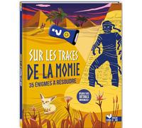 Sur les traces de la momie - 36 énigmes à résoudre