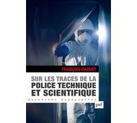 Sur les traces de la police technique et scientifique - François Daoust - Puf - broché - Essai