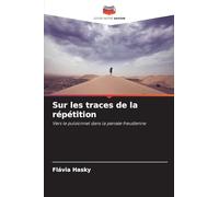 Sur les traces de la répétition