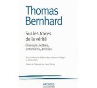 Sur les traces de la vérité Thomas Bernhard (Auteur), Daniel Mirsky (Traduction)