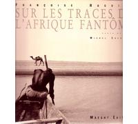 Sur les traces de l'Afrique fantôme