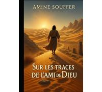 SUR LES TRACES DE l'AMI DE DIEU