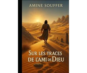 SUR LES TRACES DE l'AMI DE DIEU