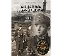 Sur les traces de l'armée allemande: Grenoble et le vercors 1940-1944