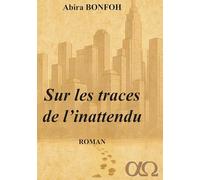 Sur les traces de l'inattendu: Roman contemporain