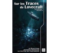 Sur les traces de Lovecraft: Anthologie Volume 2