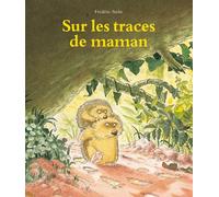 Sur les traces de maman - Frédéric Stehr - Ecole Des Loisirs - cartonné - Album jeunesse dès 3 ans