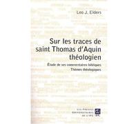 Sur les traces de saint thomas d'aquin theologien - Elders - Parole Et Silence Eds - broché - Essai
