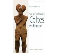 Sur les traces des Celtes en Europe