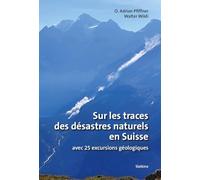 Sur les traces des désastres naturels en Suisse