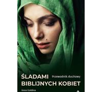 Sur les traces des femmes bibliques. Un guide spirituel