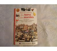Sur les traces des foires et des marches. collection : guides.