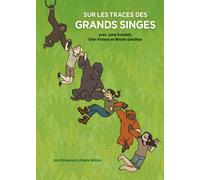 Sur les Traces des Grands Singes Avec Jane Goodall, Dian Fossey, et Biruté Galdikas - Maris Wicks - Ecole Des Loisirs - relié - Album jeunesse dès 6 ans