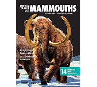 Sur les traces des Mammouths. Des premiers Probosciediens aux Eléphantidés modernes