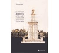 Sur Les Traces Des Monuments Disparus - 25 Sites Historiques À Dessiner Point Par Point