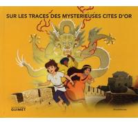 Sur Les Traces Des Mystérieuses Cités D'or