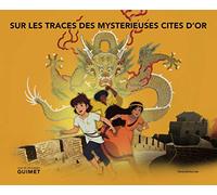 Sur les traces des mystérieuses cités d'or