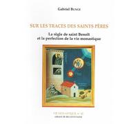 Sur les traces des saints peres - Gabriel Bunge - Abbaye De Bellefontaine - broché - Livre