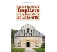 Sur les traces des templiers et des hospitaliers en Côte d'Or