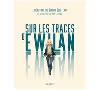 Sur Les Traces D'ewilan - L'héritage De Pierre Bottero