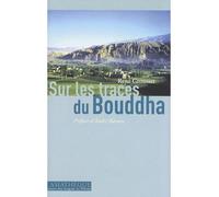 Sur les traces du Bouddha