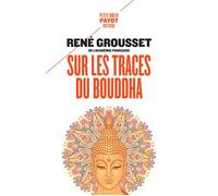 René Grousset – Sur les traces du Bouddha – Essai – Poche