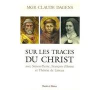 Sur les traces du christ avec simon-pierre, fr d'assise Mgr dagens (Auteur)