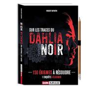 Sur les traces du Dahlia Noir - 150 énigmes à résoudre, 1 enquête à élucider