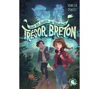 Sur les traces du fabuleux trésor breton - Vanessa Pontet - Poulpe Fictions - broché - Roman junior
