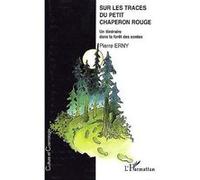 Sur les traces du petit chaperon rouge Pierre Erny (Auteur)