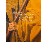 Sur les traces du Saint Thomas de Velazquez: Dans la poussière de Séville