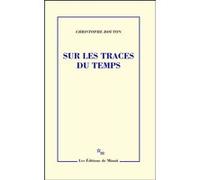 Sur les traces du temps Christophe Bouton (Auteur)
