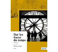 Sur les traces du temps - Tome 3 - Patrick Louaizil - Nombre 7 - broché - Récit