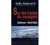 Sur les traces du voyageur - Quiberon, Saint-Malo - Nelly Boisnard - Astoure - Poche - Roman