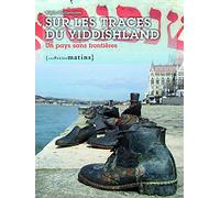 Sur les traces du Yiddishland. Un pays sans frontières